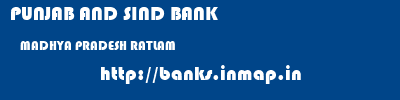 PUNJAB AND SIND BANK  MADHYA PRADESH RATLAM    banks information 